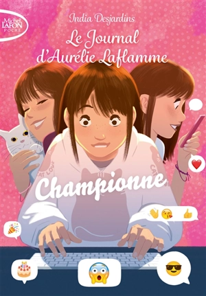 Le journal d'Aurélie Laflamme. Vol. 5. Championne - India Desjardins