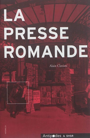 La presse romande - Alain Clavien