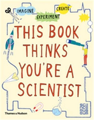 This Book Thinks You're a Scientist - Harriet Russell