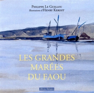 Les grandes marées du Faou - Philippe Le Guillou