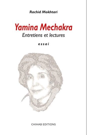 Yamina Mechakra, entretiens et lectures : essai - Rachid Mokhtari