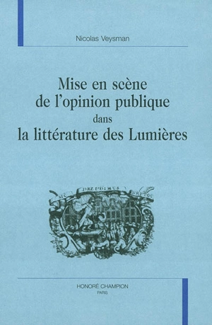 Mise en scène de l'opinion publique dans la littérature des Lumières - Nicolas Veysman