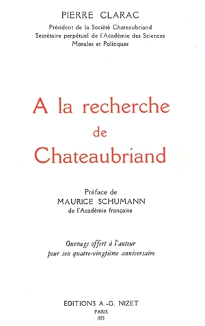 A la recherche de Chateaubriand - Pierre Clarac