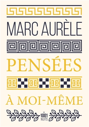 Pensées à moi-même : anthologie - Marc Aurèle