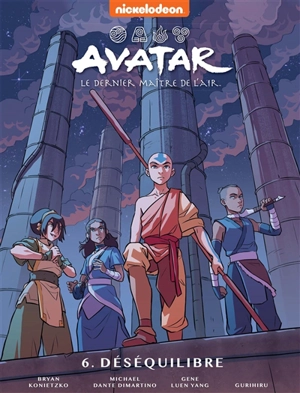 Avatar : le dernier maître de l'air. Vol. 6. Déséquilibre - Faith Erin Hicks