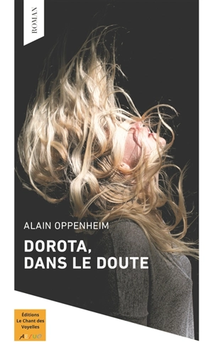 Dorota, dans le doute - Alain Oppenheim