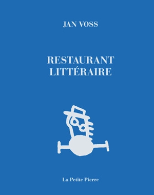 Restaurant littéraire. Literarisches Restaurant - Jan Voss