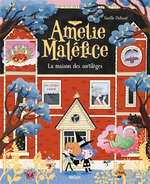 Amélie Maléfice. La maison des sortilèges - Arnaud Alméras