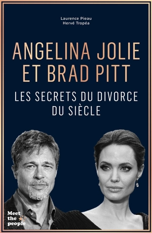 Angelina Jolie et Brad Pitt : les secrets du divorce du siècle - Laurence Pieau