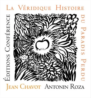 La véridique histoire du paradis perdu - Jean Chavot