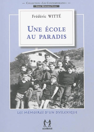 Une école au paradis : les mémoires d'un dyslexique - Frédéric Witté