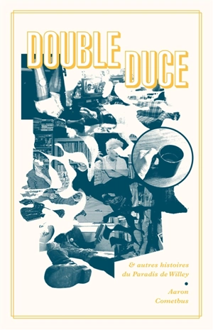 Double Duce : & autres histoires du Paradis de Willey - Aaron Cometbus