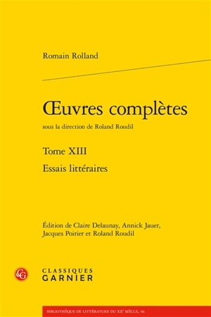 Oeuvres complètes. Vol. 13. Essais littéraires - Romain Rolland