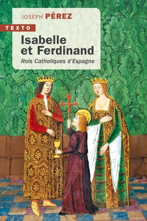 Isabelle et Ferdinand : rois catholiques d'Espagne - Joseph Pérez