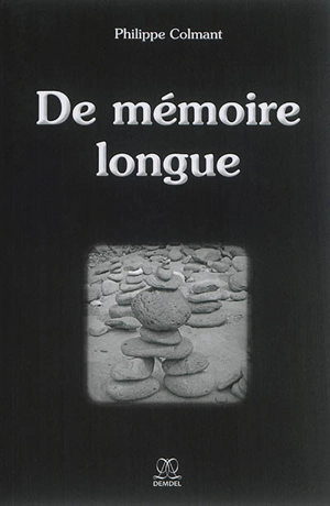 De mémoire longue - Philippe Colmant