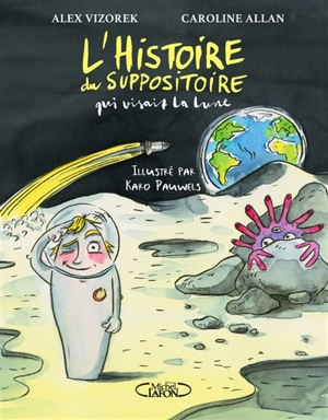 L'histoire du suppositoire qui visait la Lune - Alex Vizorek