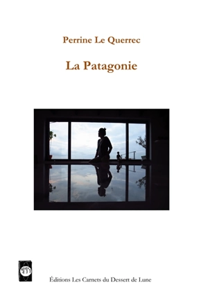 La Patagonie - Perrine Le Querrec