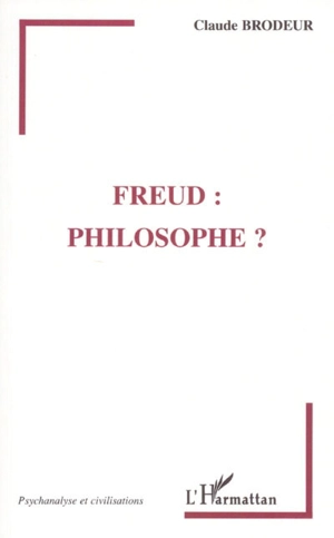 Freud, philosophe ? - Claude Brodeur