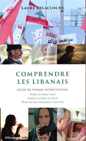 Comprendre les Libanais : guide de voyage interculturel - Laure Delacloche