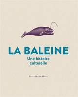 La baleine : une histoire culturelle - Michel Pastoureau