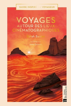 Voyages autour des lieux cinématographiques - Sarah Baxter