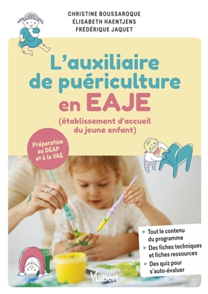 L'auxiliaire de puériculture en EAJE (établissement d'accueil du jeune enfant) : préparation au DEAP et à la VAE - Christine Boussaroque