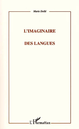 L'imaginaire des langues - Marie Dollé