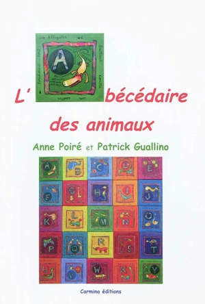 L'abécédaire des animaux - Anne Poiré