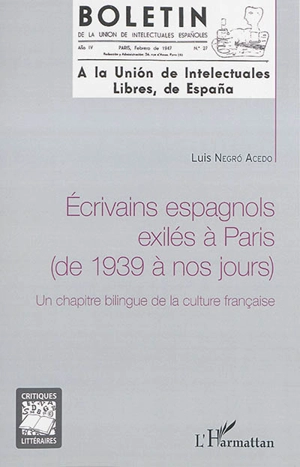 Ecrivains espagnols exilés à Paris : de 1939 à nos jours : un chapitre bilingue de la culture française - Luis Negró Acedo