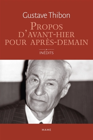 Propos d'avant-hier pour après-demain : inédits : feuilles volantes et pages hors-champ - Gustave Thibon