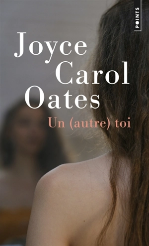 Un (autre) toi - Joyce Carol Oates