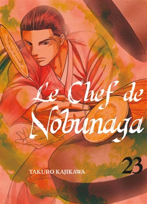 Le chef de Nobunaga. Vol. 23 - Takuro Kajikawa