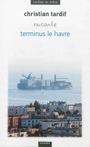 Terminus Le Havre - Christian Tardif