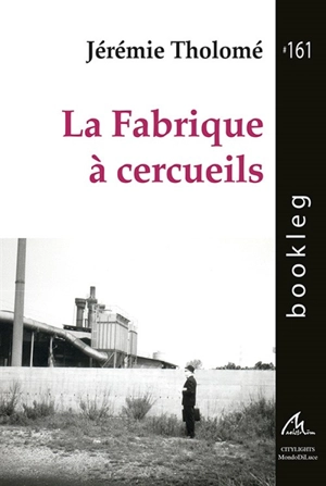 La fabrique à cercueils - Jérémie Tholomé