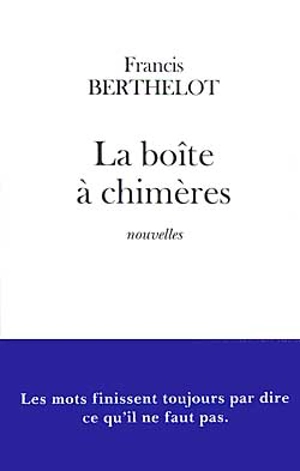 La boîte à chimères - Francis Berthelot