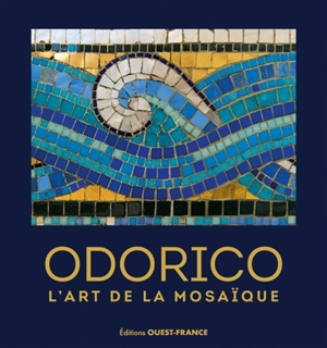 Odorico, l'art de la mosaïque - Capucine Lemaître