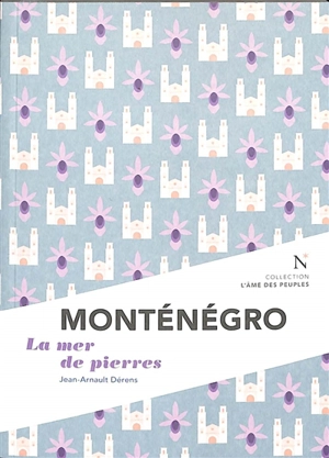 Monténégro : la mer de pierres - Jean-Arnault Dérens