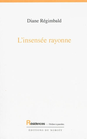 L'insensée rayonne - Diane Régimbald