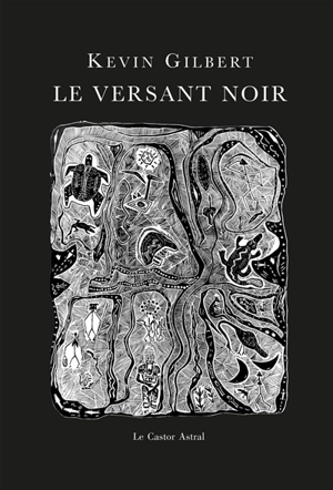 Le versant noir : Le peuple est légendes et autres poèmes - Kevin Gilbert