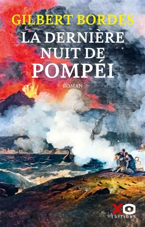 La dernière nuit de Pompéi - Gilbert Bordes