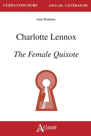 Charlotte Lennox, The female Quixote - Anne Rouhette-Berton