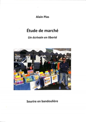 Etude de marché : un écrivain en liberté - Alain Plas