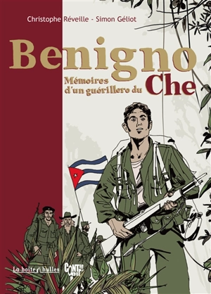 Benigno, mémoires d'un guérillero du Che - Christophe Dimitri Réveille