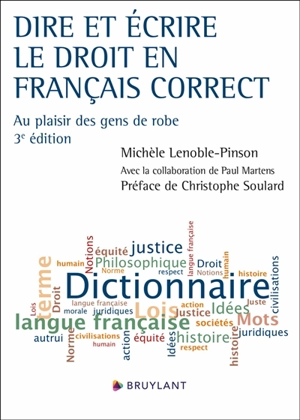 Dire et écrire le droit en français correct : au plaisir des gens de robe - Michèle Lenoble-Pinson