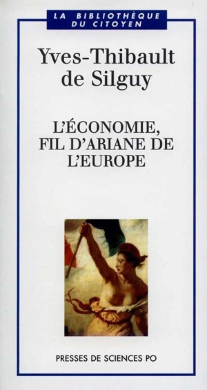 L'économie, fil d'Ariane de l'Europe - Yves-Thibault de Silguy