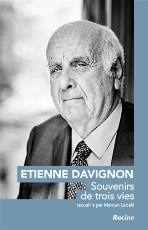 Etienne Davignon : souvenirs de trois vies - Etienne Davignon