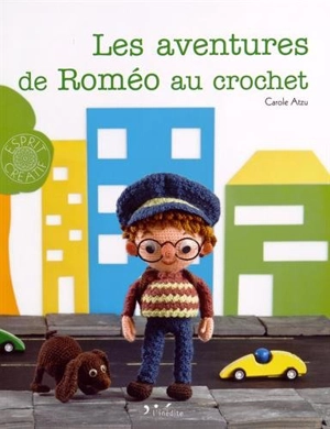 Les aventures de Roméo au crochet - Carole Atzu