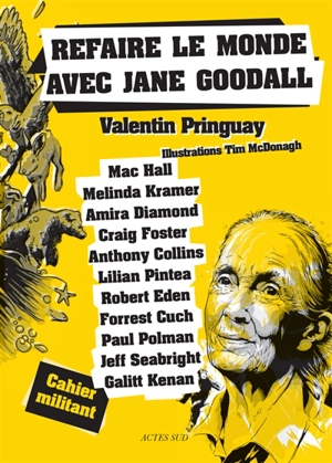 Refaire le monde avec Jane Goodall : cahier militant - Valentin Pringuay