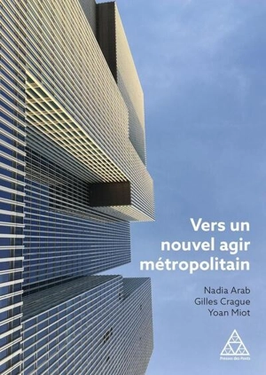 Vers un nouvel agir métropolitain - Nadia Arab