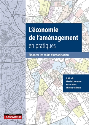 L'économie de l'aménagement en pratiques : financer les coûts d'urbanisation